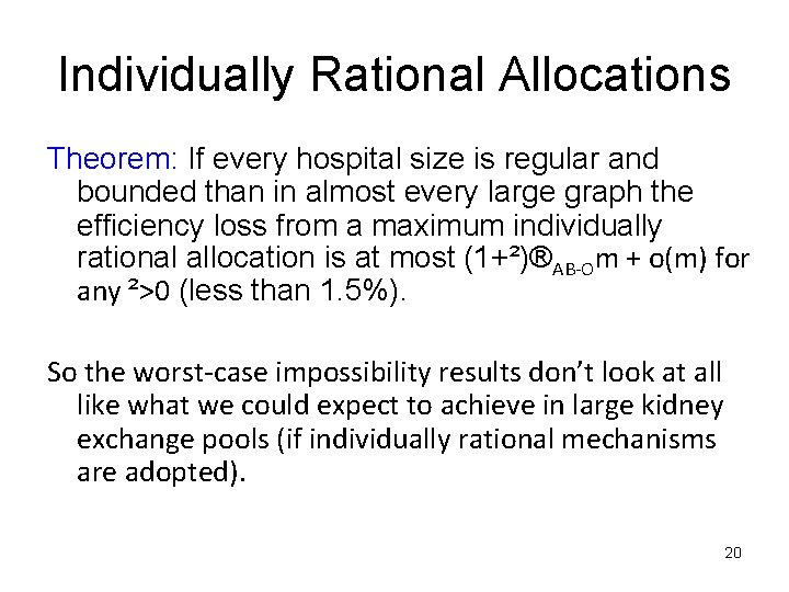 Individually Rational Allocations Theorem: If every hospital size is regular and bounded than in