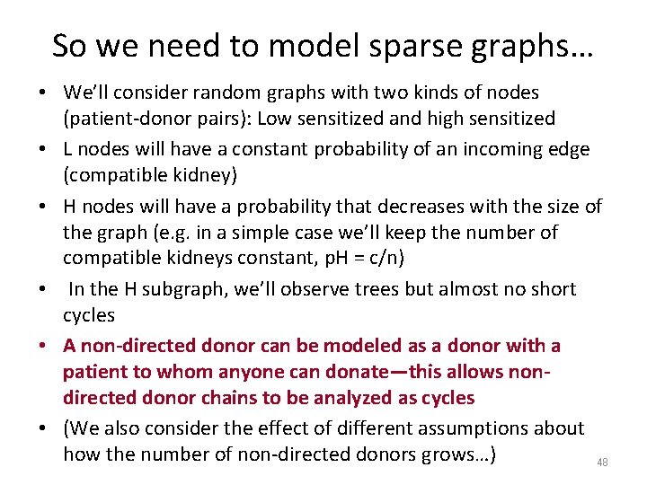 So we need to model sparse graphs… • We’ll consider random graphs with two