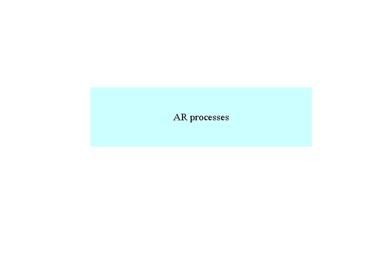 AR processes 