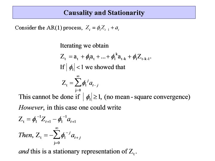 Causality and Stationarity Consider the AR(1) process, 