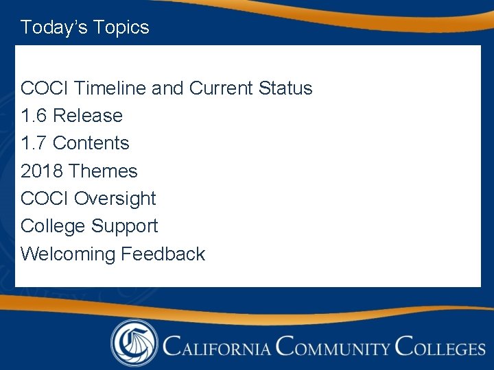 Today’s Topics COCI Timeline and Current Status 1. 6 Release 1. 7 Contents 2018