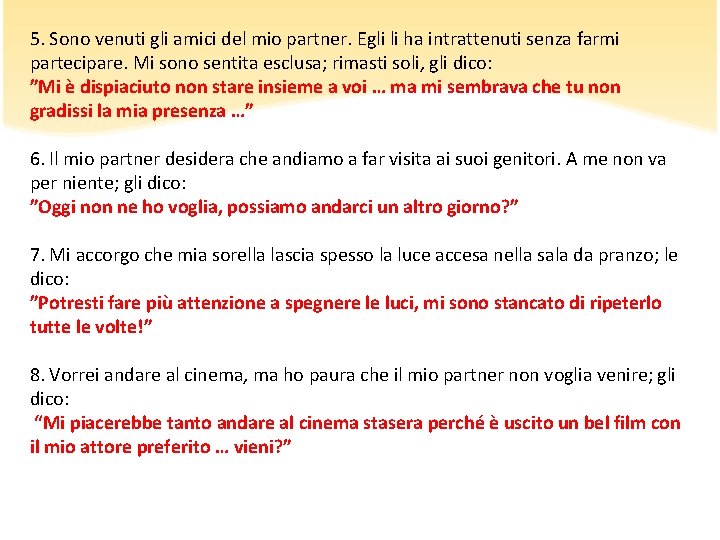 5. Sono venuti gli amici del mio partner. Egli li ha intrattenuti senza farmi 5. Sono venuti gli amici del mio partner. Egli li ha intrattenuti senza farmi