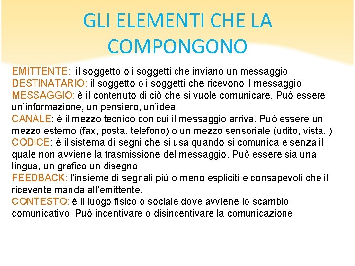 GLI ELEMENTI CHE LA COMPONGONO EMITTENTE: il soggetto o i soggetti che inviano un GLI ELEMENTI CHE LA COMPONGONO EMITTENTE: il soggetto o i soggetti che inviano un