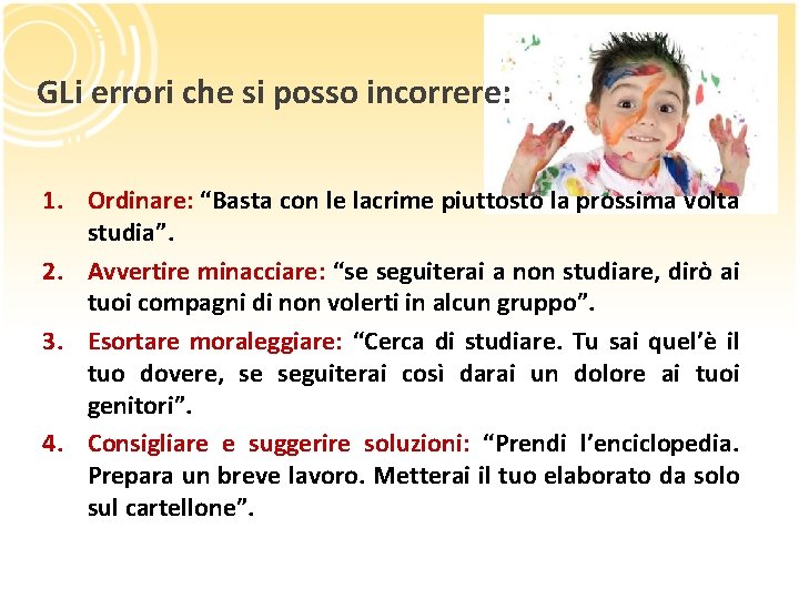 GLi errori che si posso incorrere: 1. Ordinare: “Basta con le lacrime piuttosto la GLi errori che si posso incorrere: 1. Ordinare: “Basta con le lacrime piuttosto la