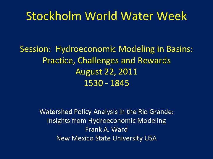 Stockholm World Water Week Session Hydroeconomic Modeling in