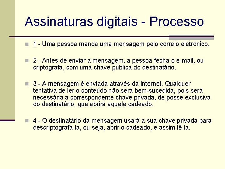 Assinaturas digitais - Processo n 1 - Uma pessoa manda uma mensagem pelo correio