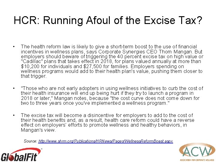 HCR: Running Afoul of the Excise Tax? • The health reform law is likely