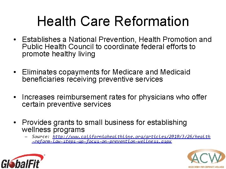 Health Care Reformation • Establishes a National Prevention, Health Promotion and Public Health Council