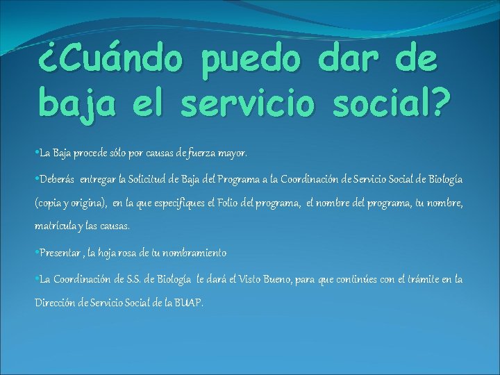 ¿Cuándo puedo dar de baja el servicio social? • La Baja procede sólo por