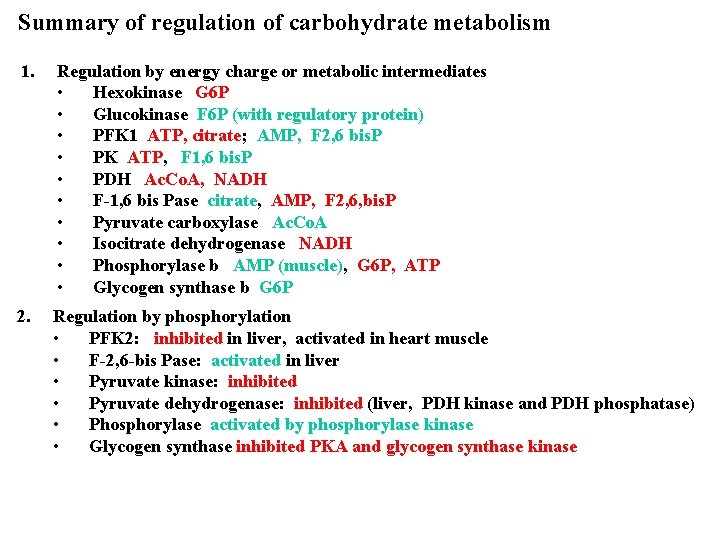 Summary of regulation of carbohydrate metabolism 1. Regulation by energy charge or metabolic intermediates