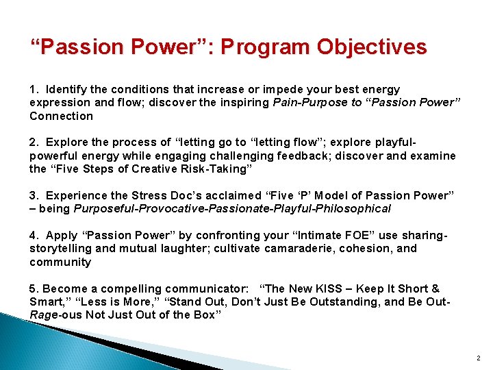 “Passion Power”: Program Objectives 1. Identify the conditions that increase or impede your best
