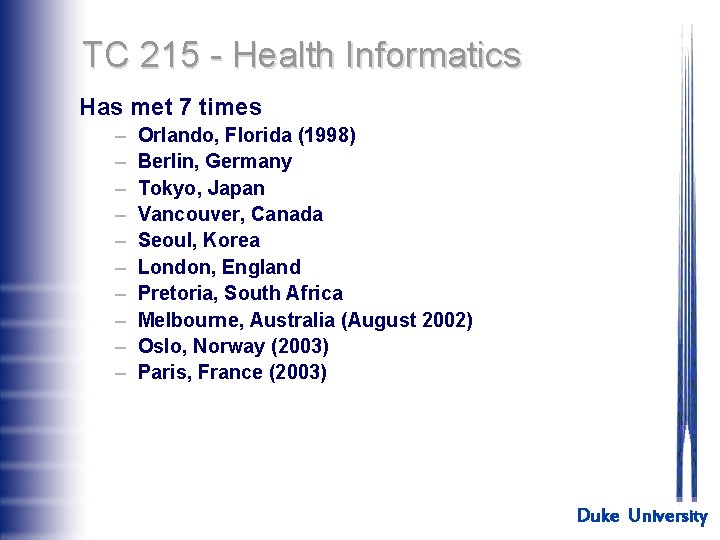 TC 215 - Health Informatics Has met 7 times – – – – –