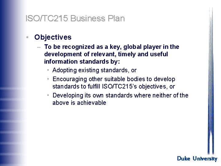 ISO/TC 215 Business Plan • Objectives – To be recognized as a key, global
