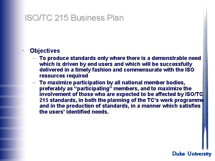 ISO/TC 215 Business Plan • Objectives – To produce standards only where there is
