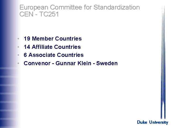European Committee for Standardization CEN - TC 251 • • 19 Member Countries 14