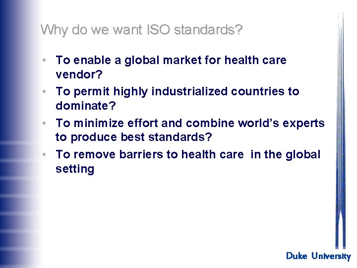 Why do we want ISO standards? • To enable a global market for health