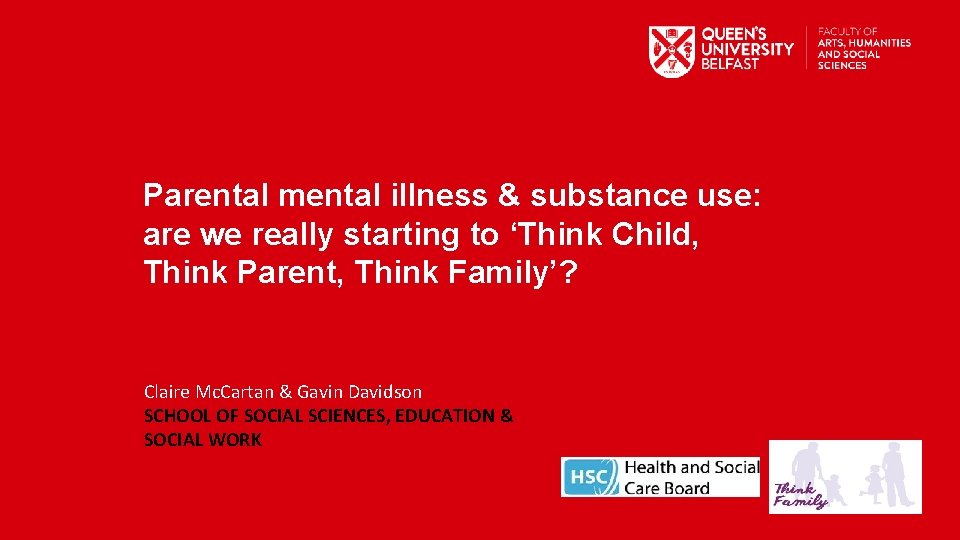 Parental mental illness & substance use: are we really starting to ‘Think Child, Think
