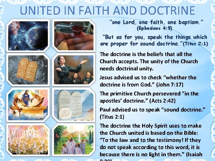 UNITED IN FAITH AND DOCTRINE “one Lord, one faith, one baptism. ” (Ephesians 4: