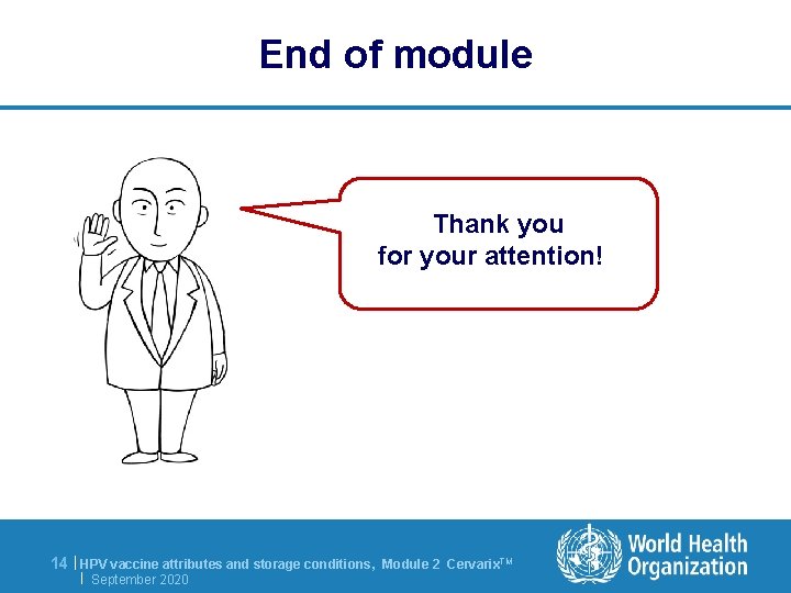 End of module Thank you for your attention! 14 | HPV vaccine attributes and