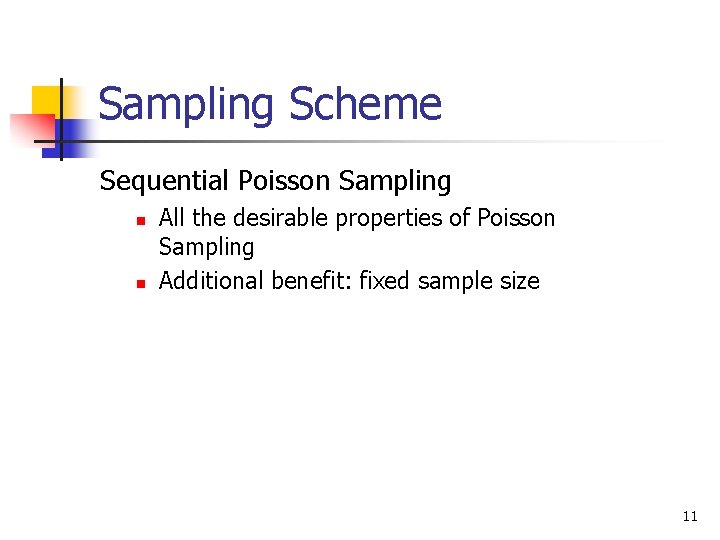 Sampling Scheme Sequential Poisson Sampling n n All the desirable properties of Poisson Sampling Sampling Scheme Sequential Poisson Sampling n n All the desirable properties of Poisson Sampling