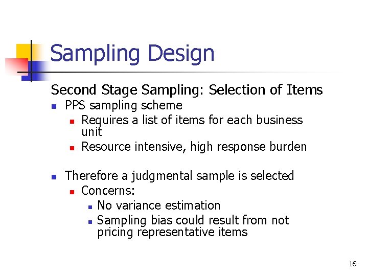 Sampling Design Second Stage Sampling: Selection of Items n n PPS sampling scheme n Sampling Design Second Stage Sampling: Selection of Items n n PPS sampling scheme n