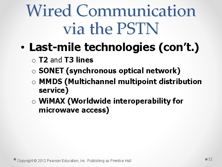 Wired Communication via the PSTN • Last-mile technologies (con’t. ) o T 2 and