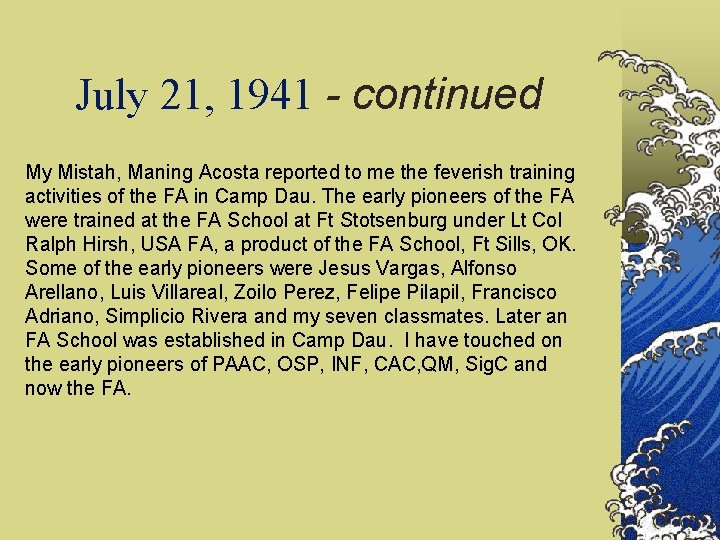 July 21, 1941 - continued My Mistah, Maning Acosta reported to me the feverish