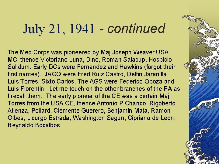 July 21, 1941 - continued The Med Corps was pioneered by Maj Joseph Weaver