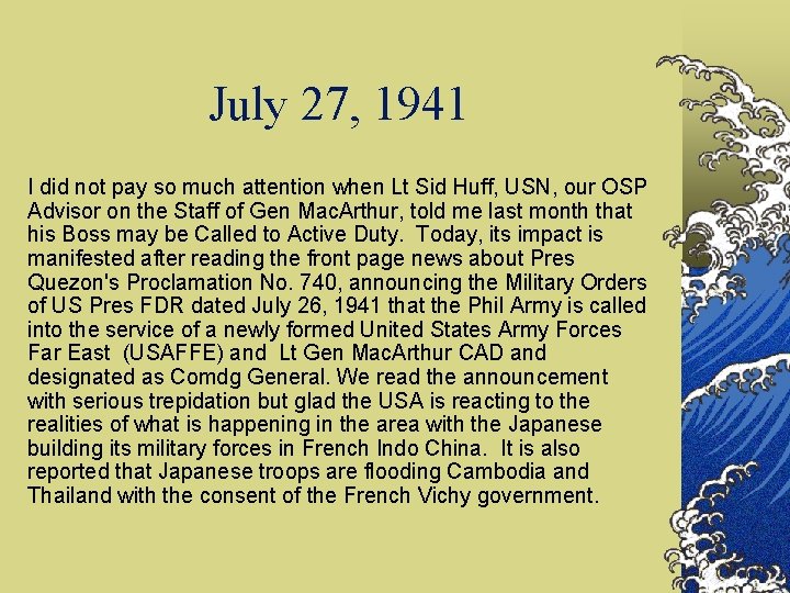 July 27, 1941 I did not pay so much attention when Lt Sid Huff,