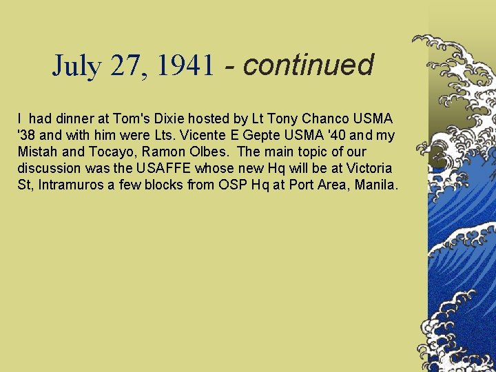 July 27, 1941 - continued I had dinner at Tom's Dixie hosted by Lt