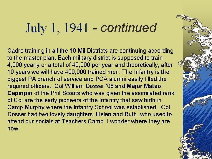 July 1, 1941 - continued Cadre training in all the 10 Mil Districts are