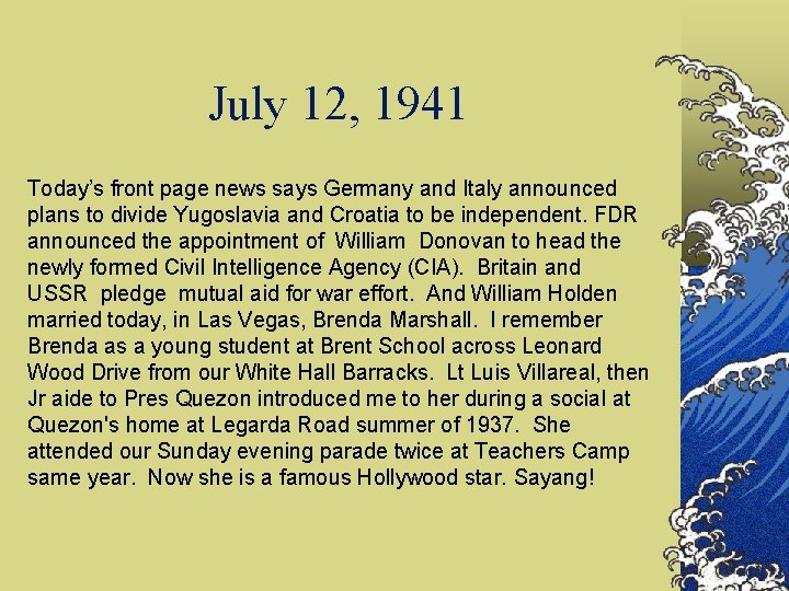 July 12, 1941 Today’s front page news says Germany and Italy announced plans to