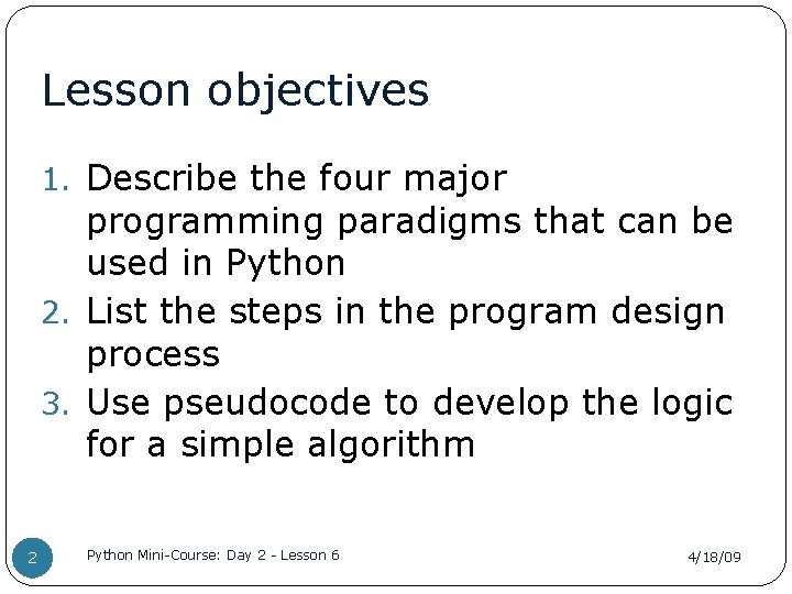 Lesson objectives 1. Describe the four major programming paradigms that can be used in