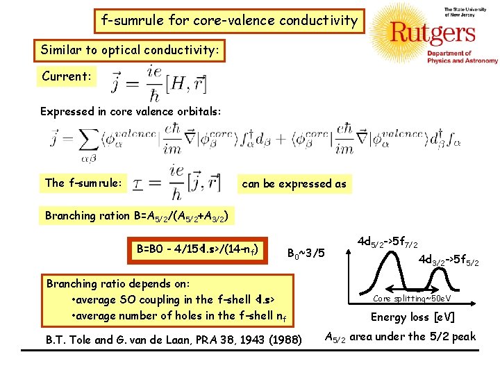 f-sumrule for core-valence conductivity Similar to optical conductivity: Current: Expressed in core valence orbitals: