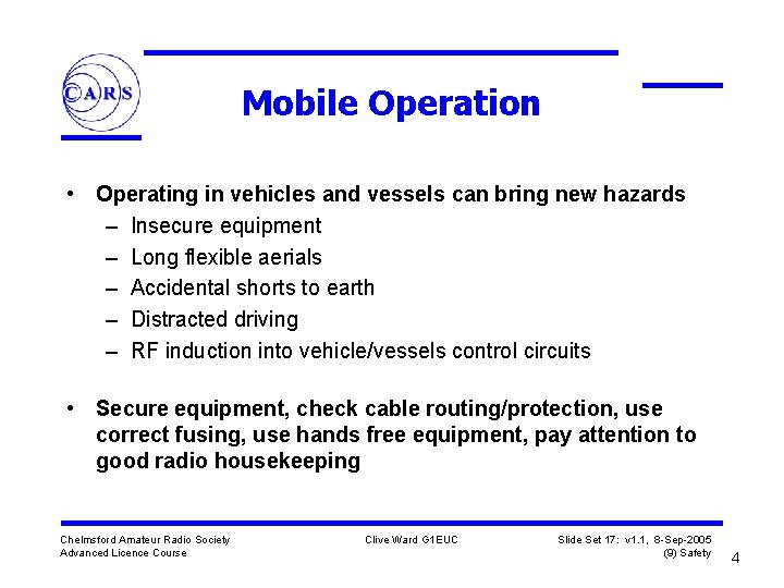 Mobile Operation • Operating in vehicles and vessels can bring new hazards – Insecure