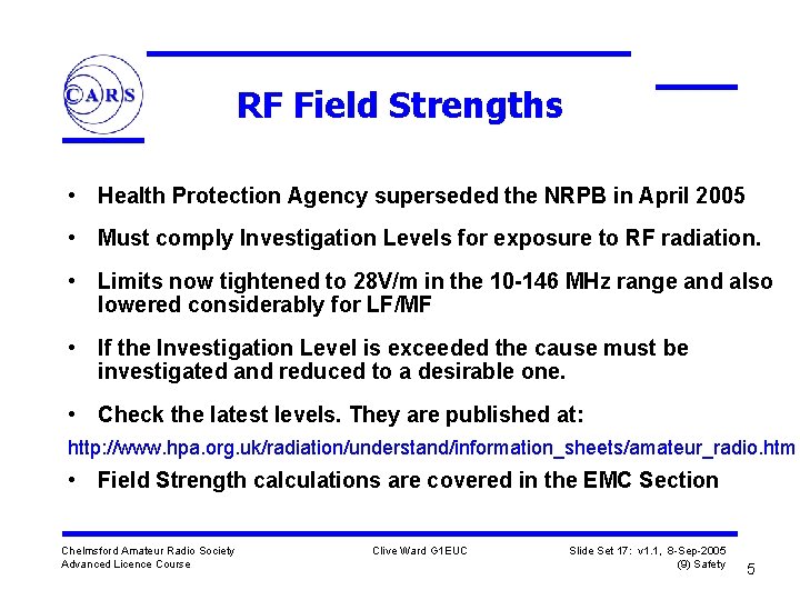 RF Field Strengths • Health Protection Agency superseded the NRPB in April 2005 •