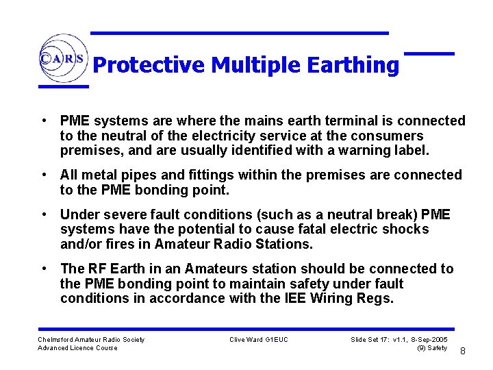 Protective Multiple Earthing • PME systems are where the mains earth terminal is connected