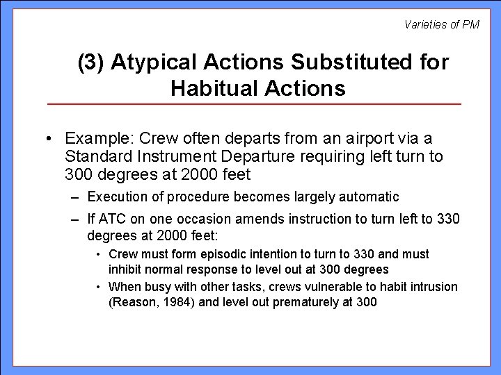 Varieties of PM (3) Atypical Actions Substituted for Habitual Actions • Example: Crew often Varieties of PM (3) Atypical Actions Substituted for Habitual Actions • Example: Crew often