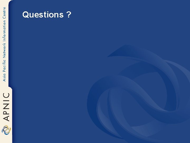 Questions ? 