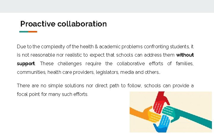 Proactive collaboration Due to the complexity of the health & academic problems confronting students,