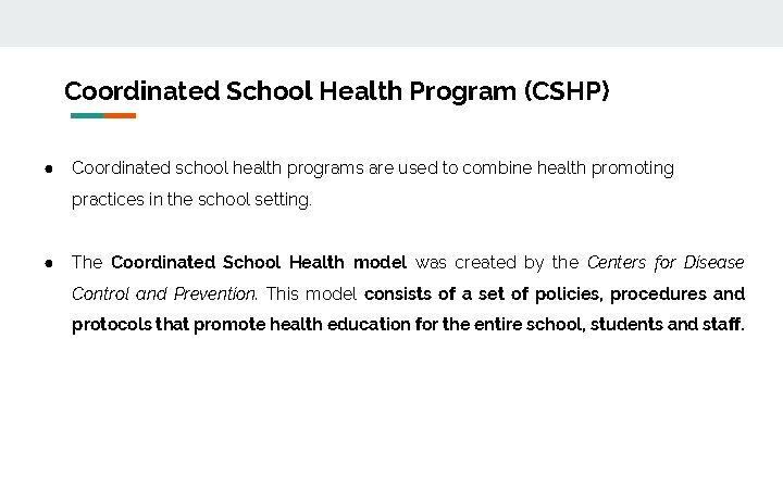 Coordinated School Health Program (CSHP) ● Coordinated school health programs are used to combine