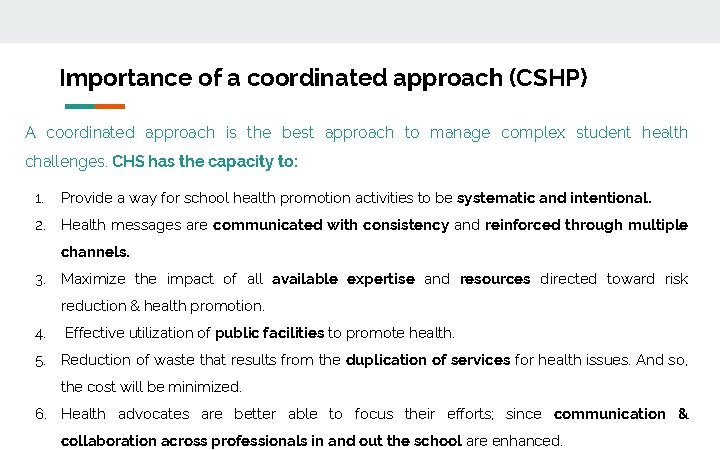 Importance of a coordinated approach (CSHP) A coordinated approach is the best approach to