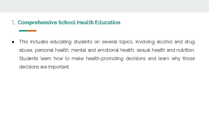 1. Comprehensive School Health Education ● This includes educating students on several topics, involving