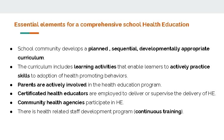 Essential elements for a comprehensive school Health Education ● School community develops a planned