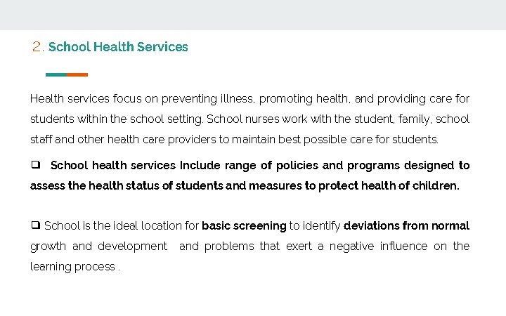 2. School Health Services Health services focus on preventing illness, promoting health, and providing