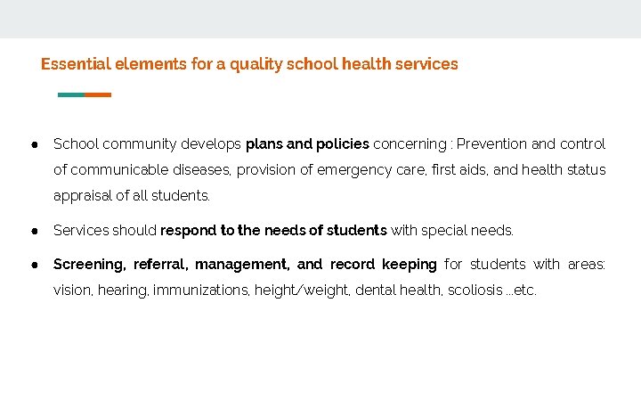 Essential elements for a quality school health services ● School community develops plans and