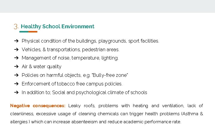 3. Healthy School Environment ➔ Physical condition of the buildings, playgrounds, sport facilities. ➔