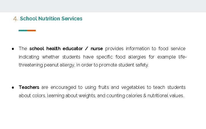 4. School Nutrition Services ● The school health educator / nurse provides information to