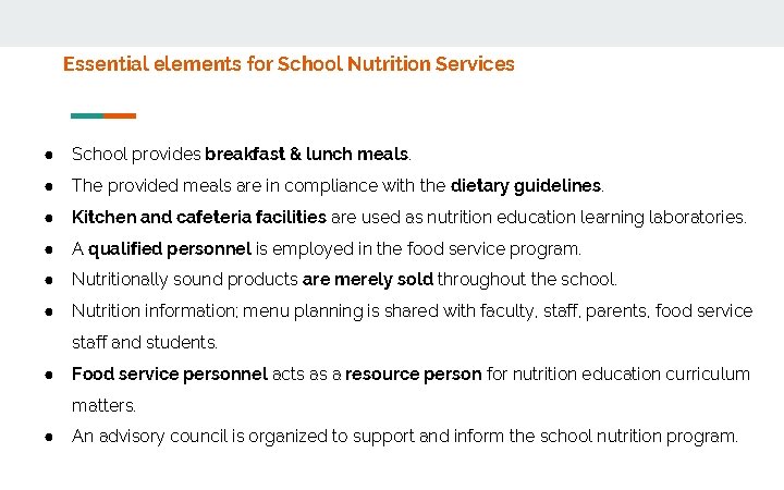 Essential elements for School Nutrition Services ● School provides breakfast & lunch meals. ●