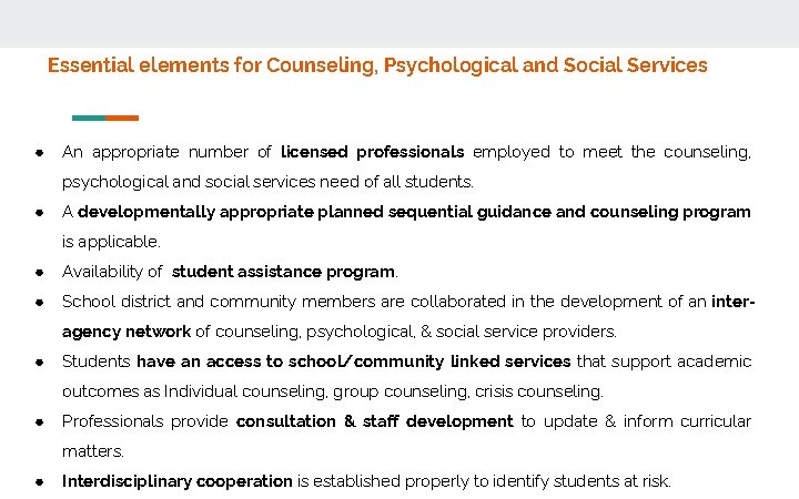 Essential elements for Counseling, Psychological and Social Services ● An appropriate number of licensed